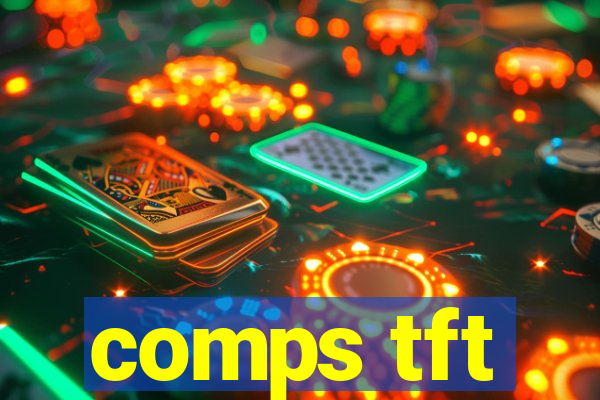comps tft